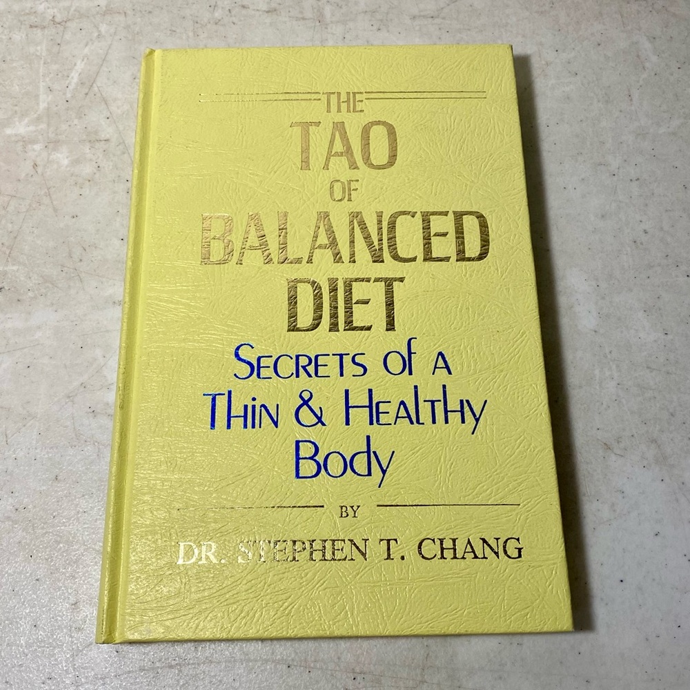 Tao of Balanced Diet: Secrets of a Thin and Healthy Body - Hardcover - Dr. Chang
